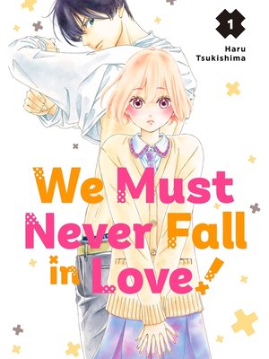 cover image of We Must Never Fall in Love！, Volume 1